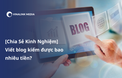 [Chia Sẻ Kinh Nghiệm] Viết blog kiếm được bao nhiêu tiền?